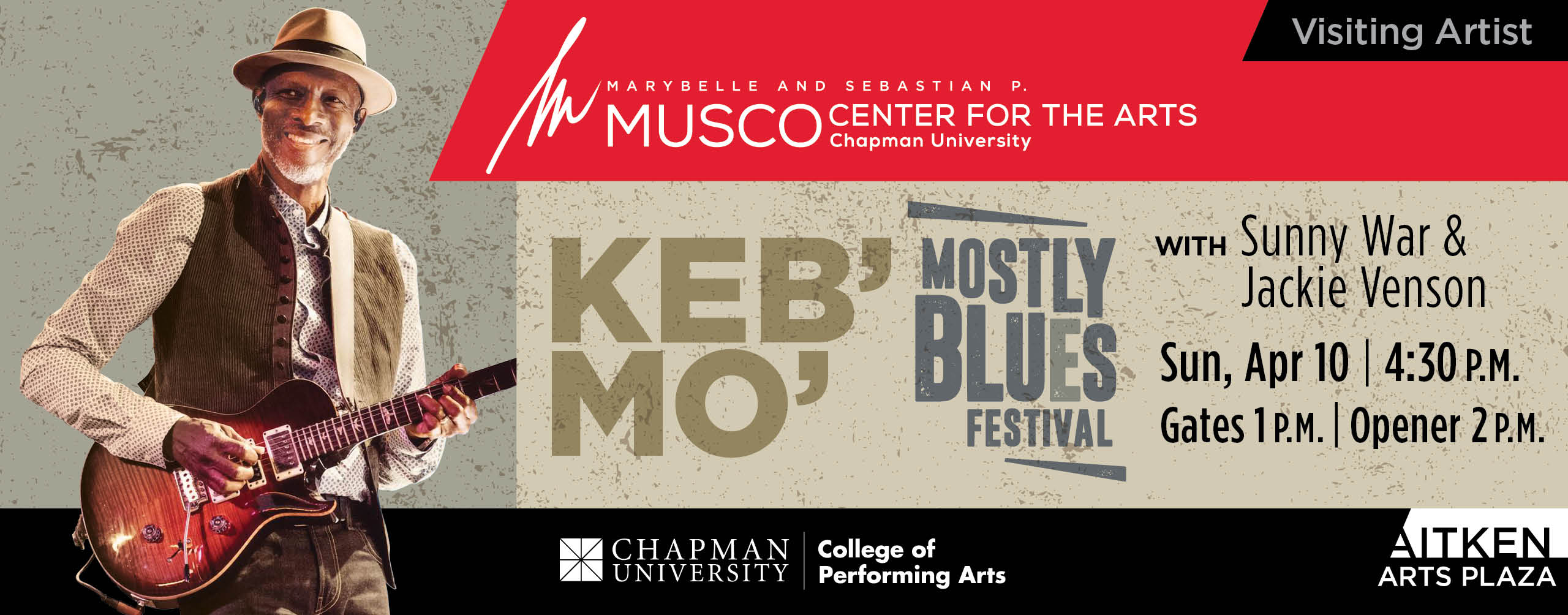 Marybelle and Sebastian P. Musco Center for the Arts. Chapman University. College of Performing Arts. Aitken Arts Plaza. Mostly Blues Festival.  Keb' Mo' with Sunny War. Sun, April 10, 4:30pm, Gates: 1pm, Opener: 2pm