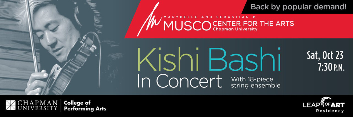 Marybelle and Sebastian P. Musco Center for the Arts. Chapman University. Kishi Bashi In Concert with 18-piece string ensemble. Back by popular demand! Sat, oct 23 7:30pm. Kishi with his violin.