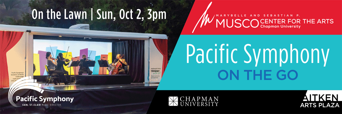 Marybelle and Sebastian P. Musco Center for the Arts, Chapman University. Pacific Symphony, Carl St. Clair, Music Director. Pacific Symphony on the Go. Aitken Arts Plaza. Sun, Oct 2, 3pm.