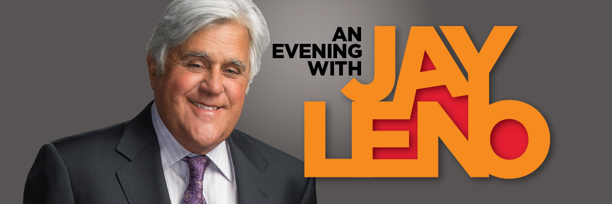 Musco Center for the Arts and Chapman University present An Evening with Jay Leno.