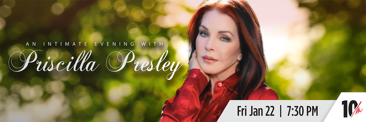 Priscilla Presley in a red blouse against a blurred background of trees. Transcribed Text:  AN INTIMATE EVENING WITH Priscilla Presley Fri Jan 22 | 7:30 PM