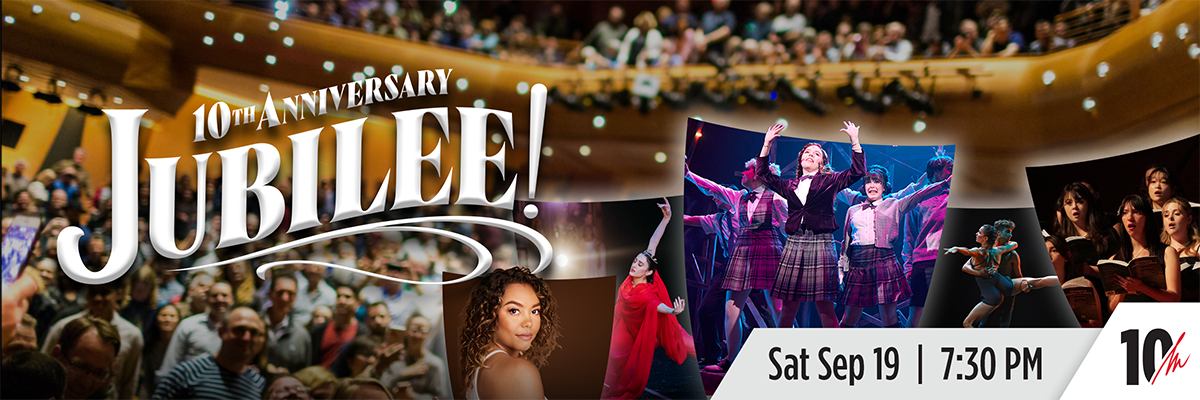 10th Anniversary Jubilee! | Sat, Sept 19 | 7:30 PM | The title "10th Anniversary Jubilee" is on the left side of the image over a background of patrons of the Musco Center for the Arts. On the right side are featured theatrical performers, singers, and dancers.