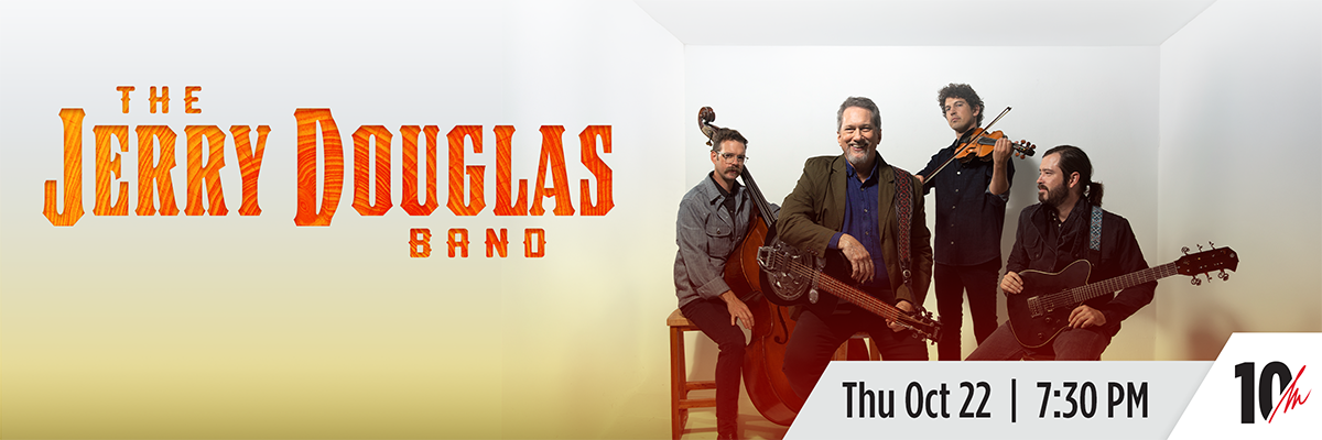 The Jerry Douglas Band | Thu, Oct 22 | 7:30 PM | The Jerry Douglas band sit on stools with their respective instruments, a banjo, a bass, a guitar, and a fiddle.